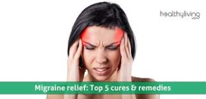 Migraine relief - Top 5 cures and remedies