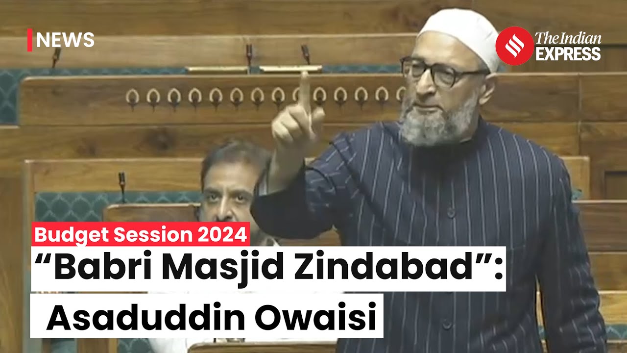 Owaisi Makes Bold Claim in Lok Sabha: "Babri Masjid Still Exists"