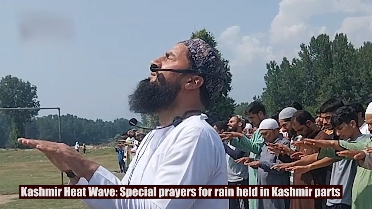 Faith Amidst Fury: Kashmiris Pray for Relief from Heat