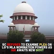Supreme Court Refuses to Examine LG's MLA Nomination Authority in J&K