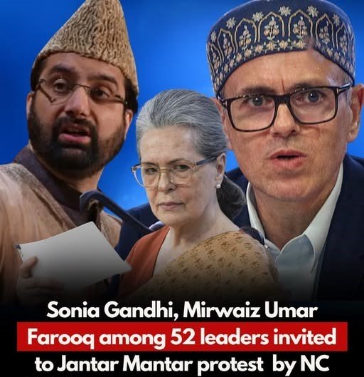 National Conference Invites Sonia Gandhi, Mirwaiz, Grand Mufti and 52 Leaders for Jantar Mantar Protest on J&K Statehood